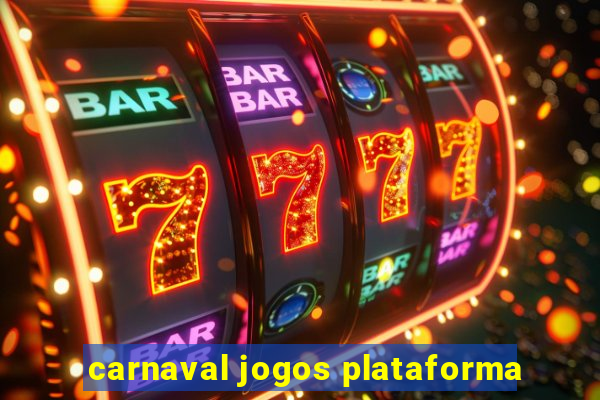 carnaval jogos plataforma